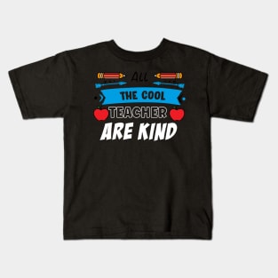 The cool Teacher are kind Kids T-Shirt